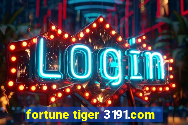 fortune tiger 3191.com